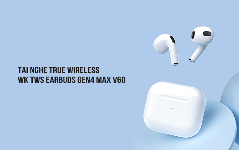 Tai nghe True Wireless WK TWS Earbuds Gen4 MAX V60